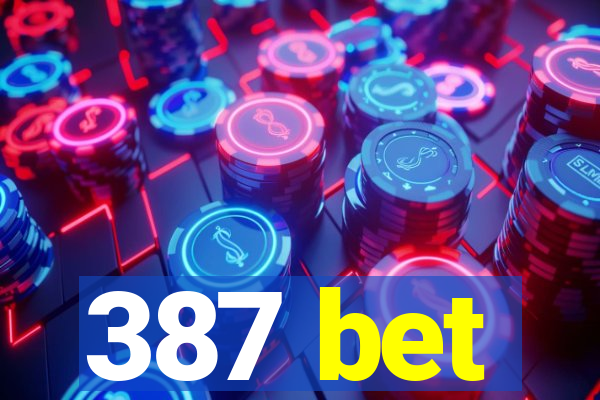 387 bet